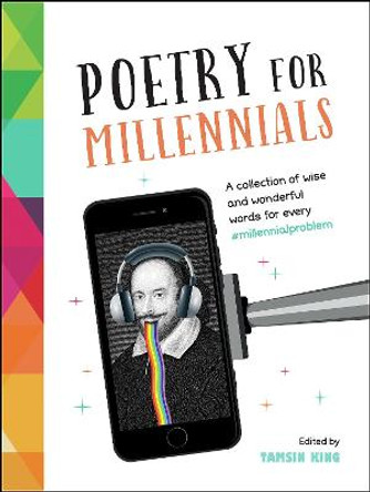 Poetry for Millennials: A Collection of Wise and Wonderful Words for Every #MillennialProblem by Tamsin King