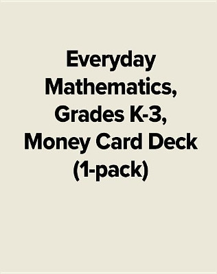 Everyday Mathematics, Grades K-3, Money Card Deck (1-Pack) by McGraw Hill 9780076561032
