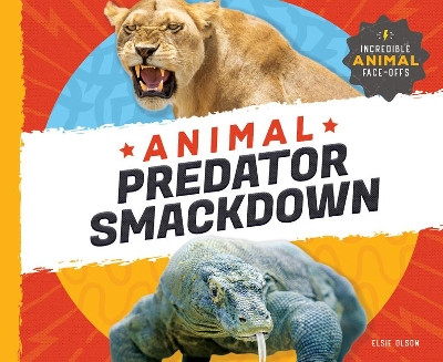 Animal Predator Smackdown by Elsie Olson 9781532191961