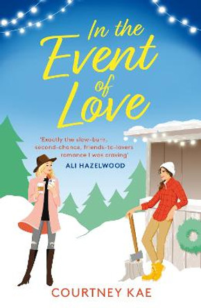 In the Event of Love: A sweet and steamy Christmas rom-com! by Courtney Kae