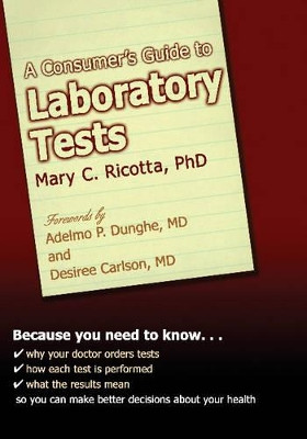 A Consumer's Guide To Laboratory Tests by Mary C. Ricotta 9781591022473