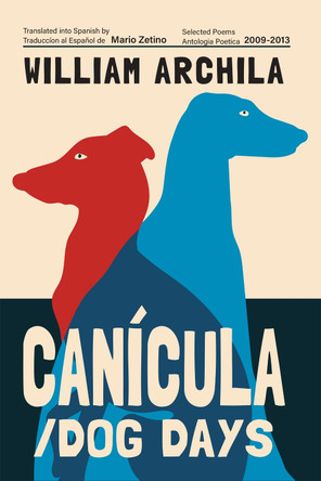 Cancula / Dog Days: Poems by William Archila 9781636284538