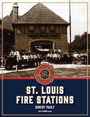 St. Louis Fire Stations by Robert Pauly 9781681062938