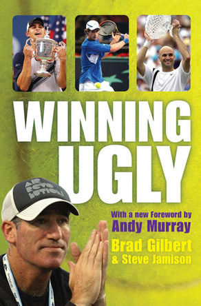 Winning Ugly by Brad Gilbert 9781847390578