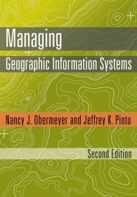 Managing Geographic Information Systems, Second Edition by Nancy J. Obermeyer 9781593856359