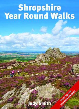 Shropshire Year Round Walks: 20 Circular Walking Routes for Spring, Summer, Autumn & Winter by Judy Smith