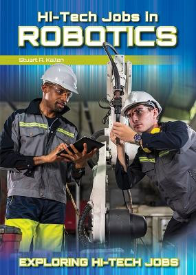 Hi-Tech Jobs in Robotics by Stuart A Kallen 9781678207069