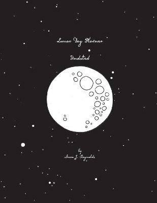 Lunar Day Planner Undated: Large Format by Mara J Reynolds 9781737277200