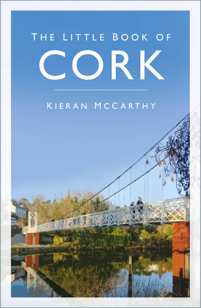 The Little Book of Cork by Kieran McCarthy 9781803996479