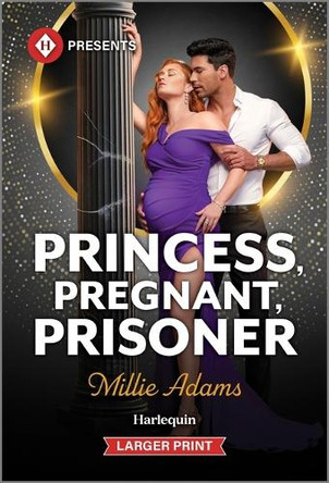 Princess, Pregnant, Prisoner by Millie Adams 9781335219732