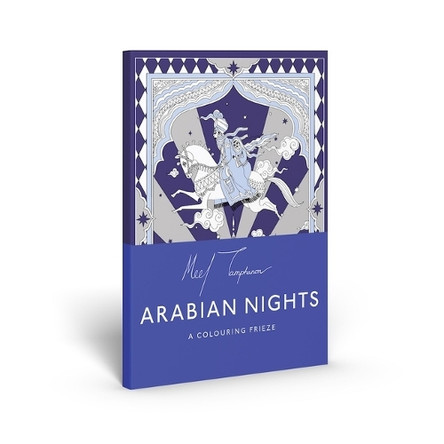 The Arabian Nights: A Contemporary Coloring Frieze by Meel Tamphanon 9781837760992