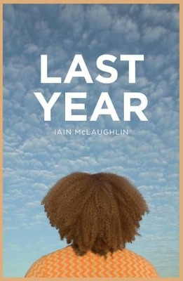 Last Year by Iain McLaughlin 9781784647124