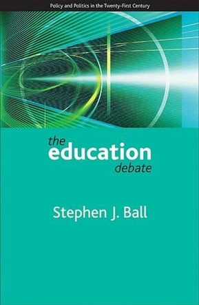 The Education Debate by Stephen J. Ball 9781861349200