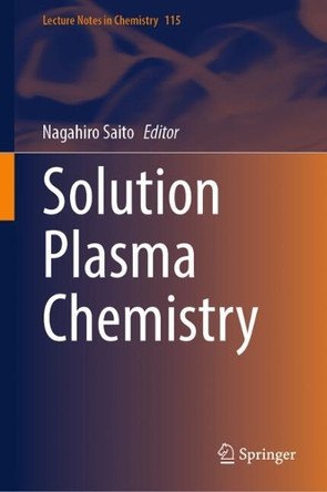 Solution Plasma Chemistry by Nagahiro Saito 9789819509652