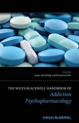 The Wiley-Blackwell Handbook of Addiction Psychopharmacology by James MacKillop 9781119978268