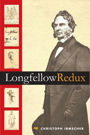 Longfellow Redux by Christoph Irmscher 9780252075865