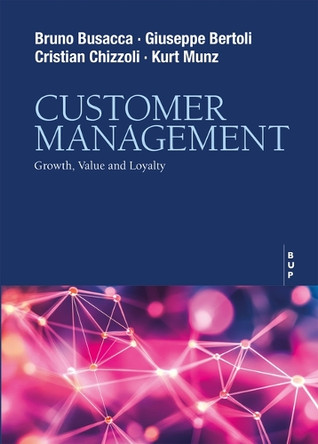 Customer Management: Growth, Value and Loyalty by Giuseppe Bertoli 9791281627741