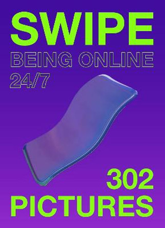 Swipe: Being online 24/7 by Mieke Gerritzen