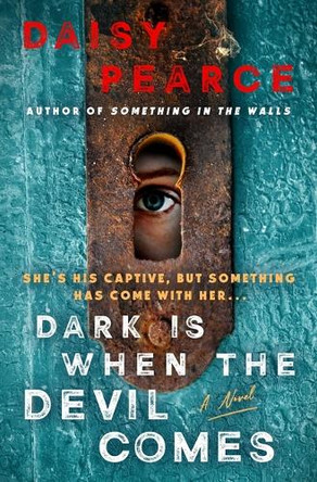 Dark Is When the Devil Comes by Daisy Pearce 9781250334411