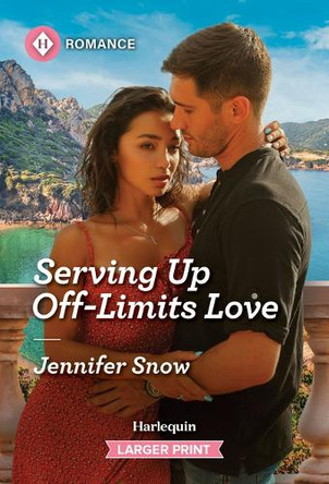 Serving Up Off-Limits Love by Jennifer Snow 9781335470867
