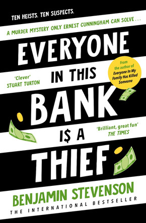 Everyone In This Bank Is A Thief by Benjamin Stevenson 9780241706022
