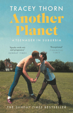 Another Planet: A Teenager in Suburbia by Tracey Thorn