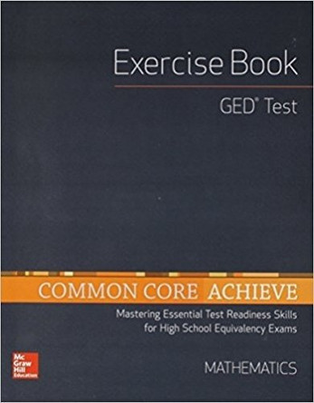 High School Equivalency Achieve, GED Exercise Book Math by McGraw Hill 9780076751631
