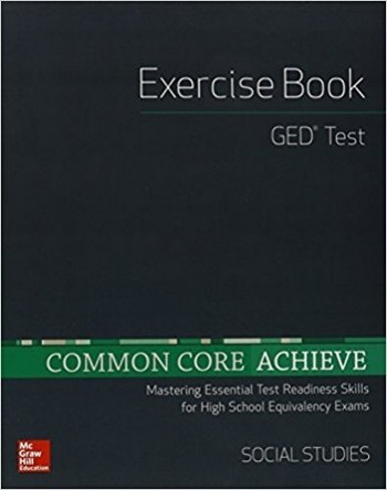 High School Equivalency Achieve, GED Exercise Book Social Studies by McGraw Hill 9780076751655