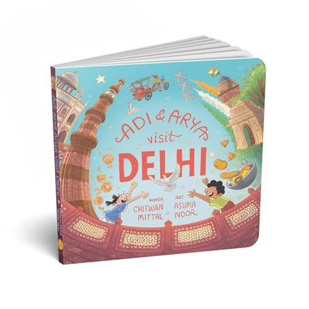 Adi and Arya Visit Delhi by Chitwan Mittal 9788198297020