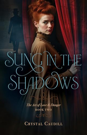 Sung in the Shadows by Crystal Caudill 9780825449109