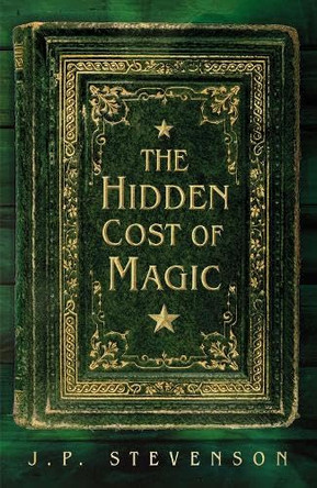 The Hidden Cost of Magic by J.P. Stevenson 9781806342471