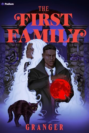 The First Family: A Dark Academy Fantasy by Granger 9798347021796
