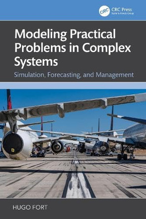 Modelling Practical Problems in Complex Systems: Simulation, Forecasting and Management by Hugo Fort 9781032909547