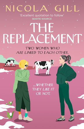 The Replacement: Funny, poignant, uplifting -- the perfect read for fans of Beth O'Leary and Sophie Kinsella Nicola Gill 9781835012901