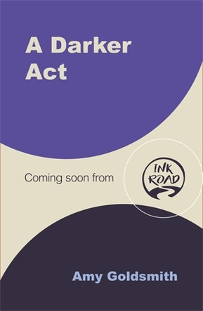 A Darker Act: folk horror filled with lush romance and wild moors Amy Goldsmith 9781785308895