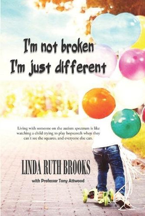 I'm not broken, I'm just different & Wings to fly: Living with Asperger's Syndrome by Linda Ruth Brooks 9780648298595