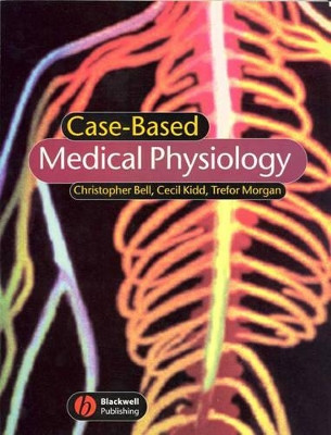 Case-based Medical Physiology by Christopher Bell 9781405120616