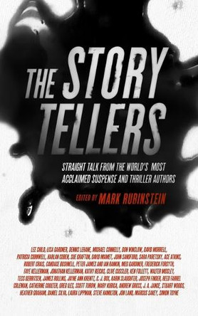 The Storytellers: Straight Talk from the World's Most Acclaimed Suspense & Thriller Authors by Mark Rubinstein 9781094138176