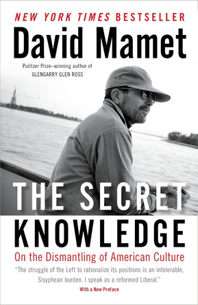 The Secret Knowledge by David Mamet 9781595230973
