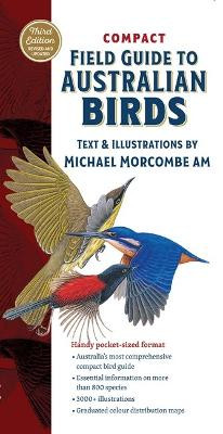 Compact Field Guide to Australian Birds: The Complete Pocket-Sized Reference by Michael Morcombe 9781922800732