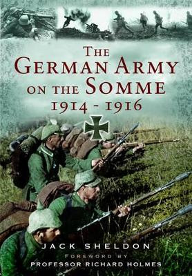 German Army on the Somme 1914-1916 by Jack Sheldon 9781844155132