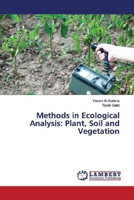 Methods in Ecological Analysis: Plant, Soil and Vegetation by Yassin Al-Sodany 9786202063487