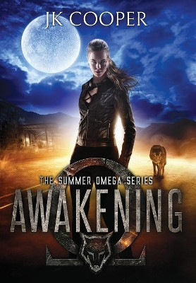 Awakening: The Summer Omega Series, Book 1 by JK Cooper 9780999679715