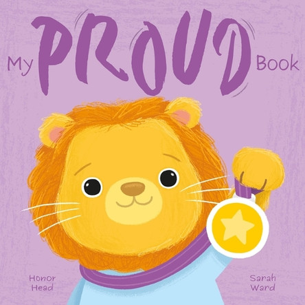 My Proud Book: A Picture Book on Understanding and Managing Emotions by Honor Head 9781398857285