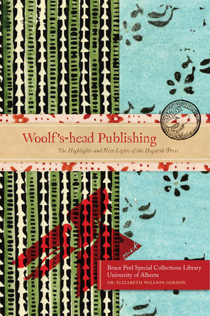 Woolf'S Head Publishing: The Highlights and New Lights of the Hogarth Press by Elizabeth Willson Gordon 9781551952406