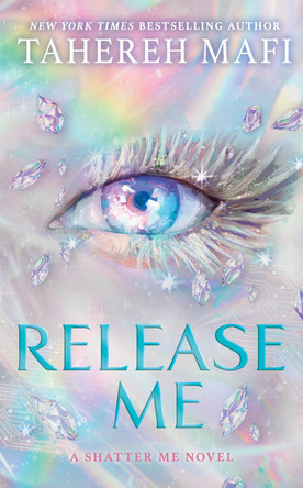 Release Me (Shatter Me: The New Republic, Book 2) by Tahereh Mafi 9780008801236