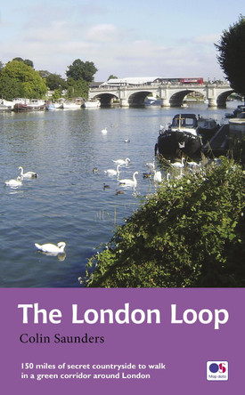 The London Loop: Recreational Path Guide by Colin Saunders 9781781315613