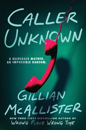 Caller Unknown by Gillian McAllister 9780063338470