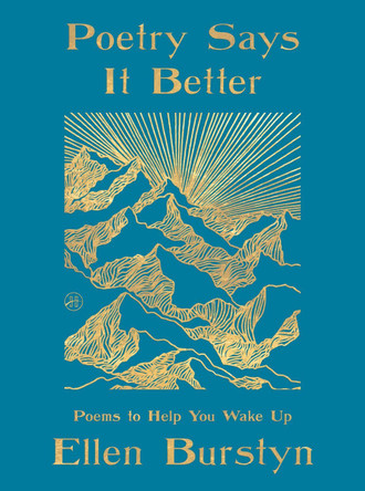 Poetry Says It Better: Poems to Help You Wake Up by Ellen Burstyn 9780063387683