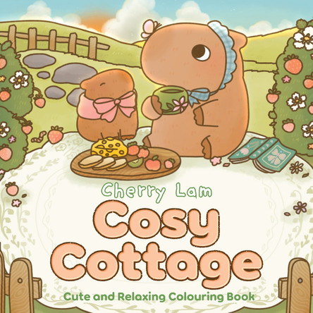 Cosy Cottage: Cute and Relaxing Colouring Book by Cherry Lam 9781529989540